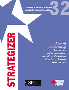 Strategizer 32 -  Alcohol Advertising: Its Impact on Communities, and What Coalitions Can Do to Lessen that Impact - Download