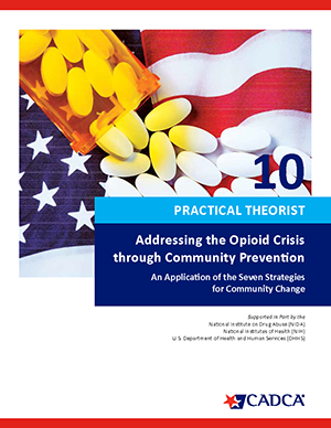 Practical Theorist 10 - Addressing the Opioid Crisis through Community Prevention